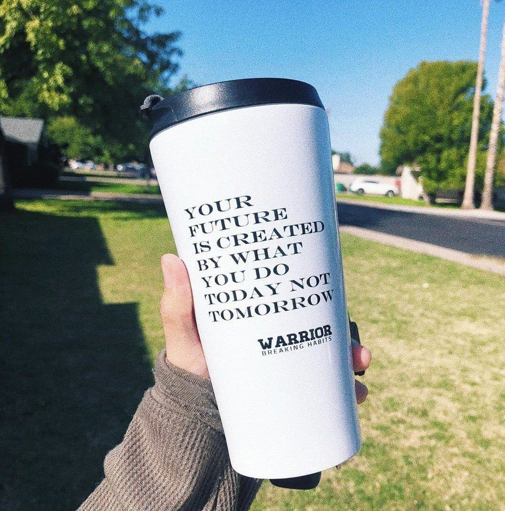 Warrior's Stainless Steel Travel Mug Mug Printify Your future is created by what you do today not tomorrow 