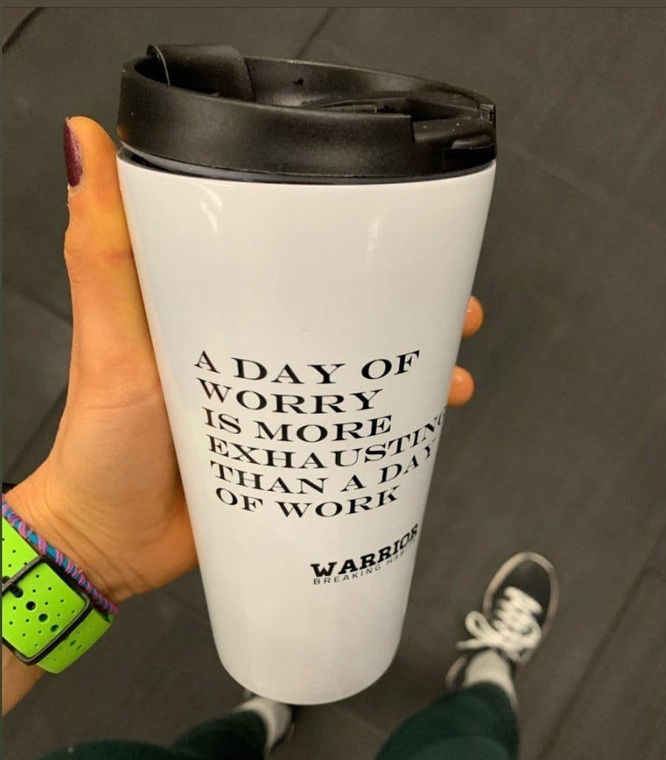 Warrior's Stainless Steel Travel Mug Mug Printify A day of worry is more exhausting than a day of work 